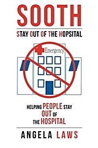 Sooth Stay Out of the Hopsital: Stay Out of the Hopsital (Paperback)