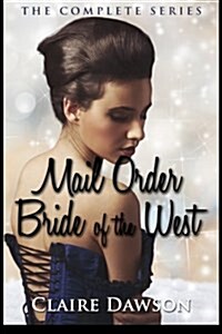 Mail Order Bride of the West Series: (Historical Fiction Romance) (Mail Order Brides) (Western Historical Romance) (Victorian Romance) (Inspirational (Paperback)