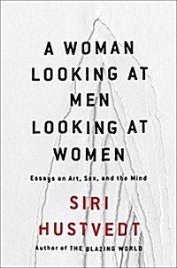 [중고] A Woman Looking at Men Looking at Women: Essays on Art, Sex, and the Mind (Hardcover)
