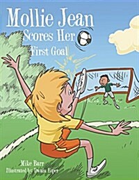 Mollie Jean Scores Her First Goal (Paperback)