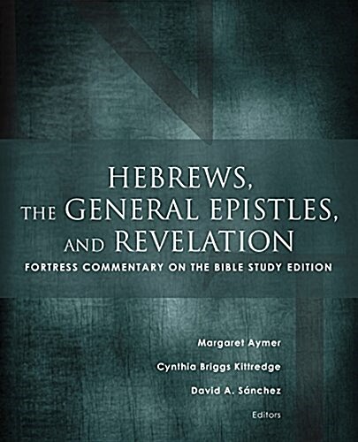 Hebrews, the General Epistles, and Revelation: Fortress Commentary on the Bible Study Edition (Paperback)