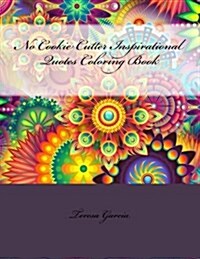 No Cookie Cutter Inspirational Quotes Coloring Book (Paperback)