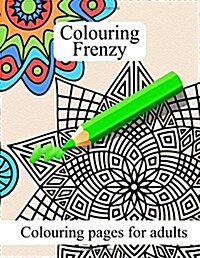 Colouring Pages for Adults: An A4 100 Page Adult Colouring Book with Great Images from Abstract to Skulls. Makes a Great de-Stressor and a Perfect (Paperback)