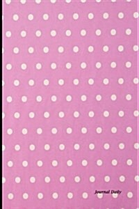 Journal Daily: Light Pink Polka Dots, Lined Blank Journal Book, 6 X 9, 200 Pages for Writing, Unique Gifts, for Him for Her (Paperback)