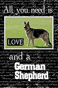 All You Need Is Love and a German Shepherd (Paperback)