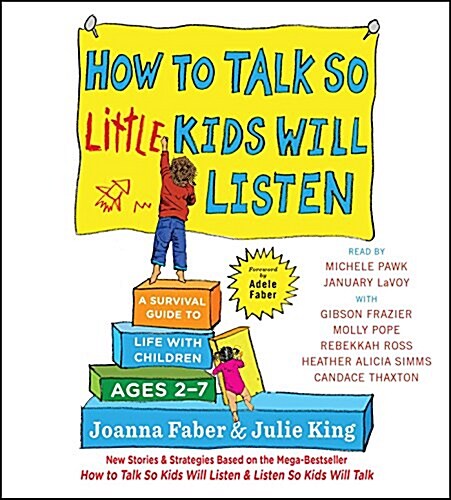 How to Talk So Little Kids Will Listen: A Survival Guide to Life with Children Ages 2-7 (Audio CD)