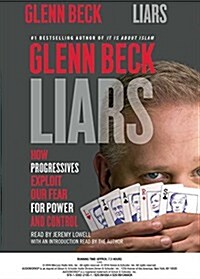 Liars: How Progressives Exploit Our Fears for Power and Control (Audio CD)