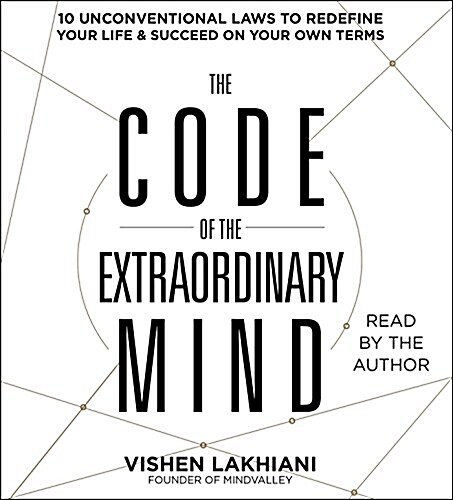 The Code of the Extraordinary Mind: 10 Unconventional Laws to Redefine Your Life and Succeed on Your Own Terms (Audio CD)