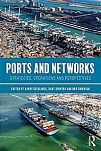 Ports and Networks : Strategies, Operations and Perspectives (Paperback)