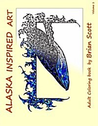 Alaska Inspired Art Vol 1: Adult Coloring book (Paperback)