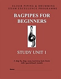 Bagpipes for Beginners: Study Unit 1 (Paperback)