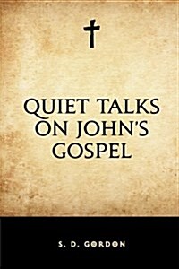 Quiet Talks on Johns Gospel (Paperback)