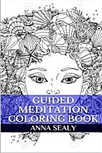 Guided Meditation Coloring Book: Detach Yourself from Over-Thinking Adult Coloring Book (Paperback)