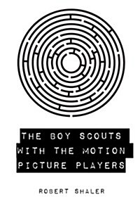 The Boy Scouts with the Motion Picture Players (Paperback)