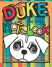 Duke the Pug Notebook: A Zooky and Friends 125 Page Blank Notebook (Paperback)