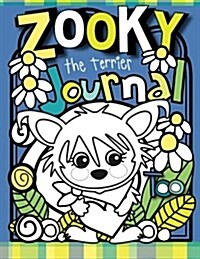 Zooky the Terrier Journal Too: A Zooky and Friends 200 Page Blank Journal (Paperback)