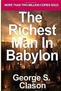 Richest Man in Babylon - The Success Secrets of the Ancients (Paperback)