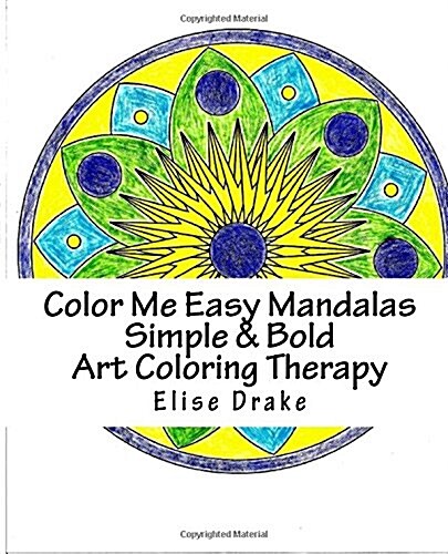 Color Me Easy Mandalas Simple & Bold Art Coloring Therapy: Easy on the Eyes Larger Print (Paperback)