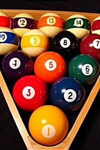 Billiard/Pool Balls and Rack, for the Love of Sports: Blank 150 Page Lined Journal for Your Thoughts, Ideas, and Inspiration (Paperback)