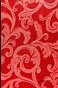 Journal Daily: Red Damask Design Pattern, Stylish Lined Blank Journal Book, 6 X 9, 200 Pages, Dailyjournal Notebook (Paperback)