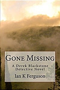 Gone Missing: A Derek Blackstone Detective Novel (Paperback)