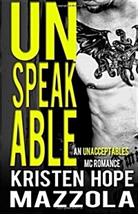 Unspeakable: An Unacceptables MC Romance (Paperback)