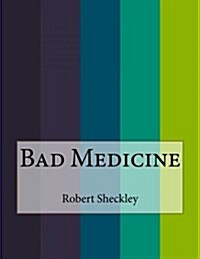 Bad Medicine (Paperback)