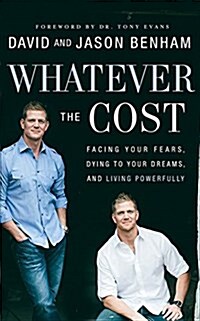 Whatever the Cost: Facing Your Fears, Dying to Your Dreams, and Living Powerfully (Audio CD)
