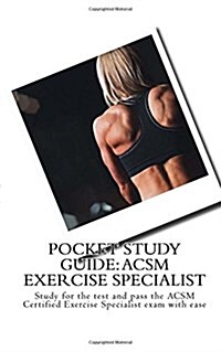 Pocket Study Guide: ACSM Exercise Specialist: Study for the Test and Pass the ACSM Certified Exercise Specialist Exam with Ease (Paperback)