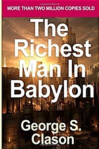 The Richest Man in Babylon (the Original Version Restored and Revised): [Richest Man in Babylon] [Paperback] (Paperback)