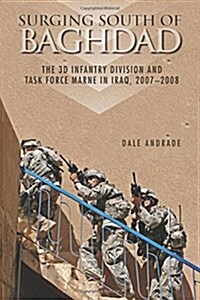 Surging South of Baghdad: The 3D Infantry Division and Task Force Marne in Iraq, 2007-2008 (Paperback)