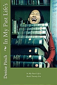 In My Past Lifes: Book Twenty Six (Paperback)