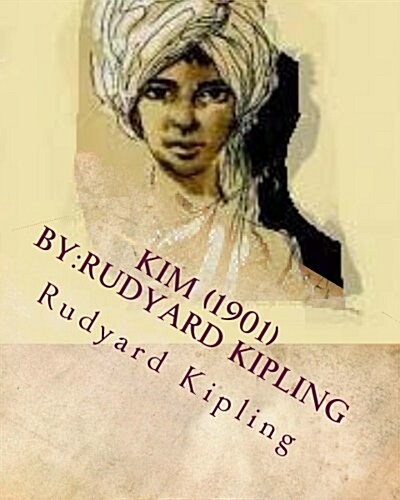 Kim (1901) by: Rudyard Kipling (Paperback)
