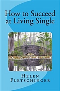 How to Succeed at Living Single (Paperback)