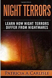 Night Terrors: Learn How Night Terrors Differ from Nightmares (Paperback)