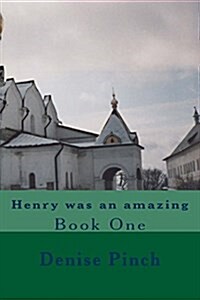 Henry Was an Amazing: Book One (Paperback)