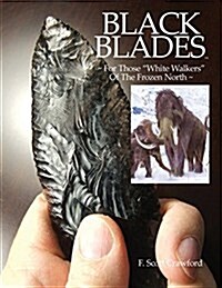 Black Blades for Those white Walkers of the Frozen North (Paperback)