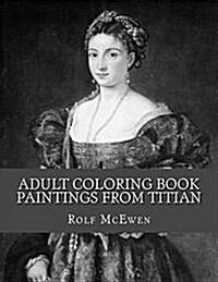 Adult Coloring Book: Paintings from Titian (Paperback)