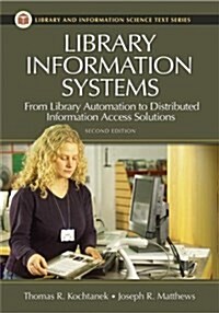 Library Information Systems: From Library Automation to Distributed Information Access Solutions, 2nd Edition (Hardcover, 2)