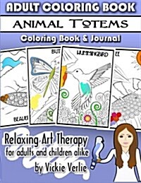 Adult Coloring Book: Animal Totems: Relaxing Art Therapy for Adults and Children Alike (Paperback)