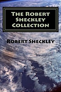The Robert Sheckley Collection (Paperback)