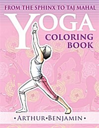 Yoga Coloring Book: From the Sphinx to Taj Mahal (Paperback)