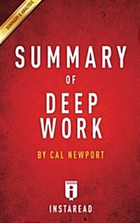 Summary of Deep Work: By Cal Newport - Includes Analysis (Paperback)