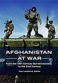 Afghanistan at War: From the 18th-Century Durrani Dynasty to the 21st Century (Hardcover)