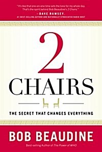 2 Chairs: The Secret That Changes Everything (Hardcover)
