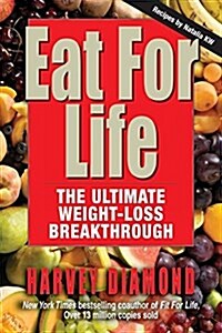 Eat for Life: The Ultimate Weight-Loss Breakthrough (Hardcover)