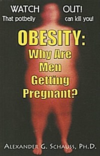 Obesity: Why Are Men Getting Pregnant? (Hardcover)