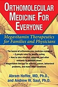 Orthomolecular Medicine for Everyone: Megavitamin Therapeutics for Families and Physicians (Hardcover)