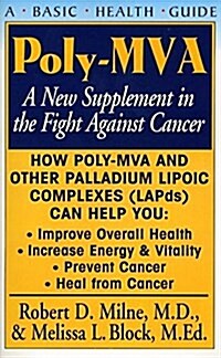 Poly-Mva: A New Supplement in the Fight Against Cancer (Hardcover)