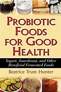 Probiotic Foods for Good Health (Hardcover)